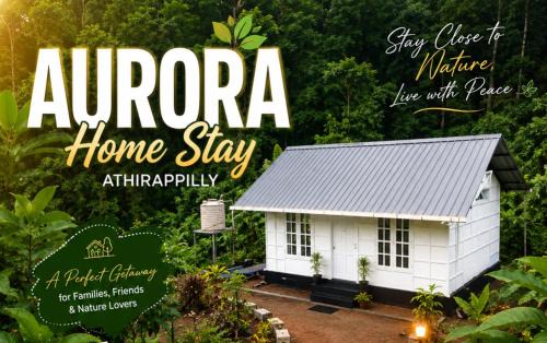 AURORA HOME STAY Athirappilly